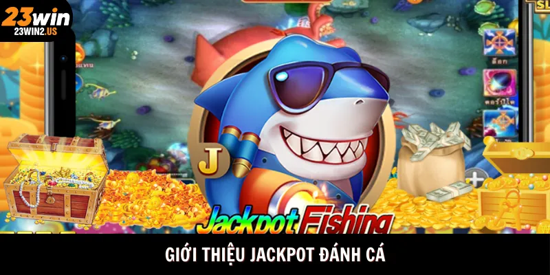 gioi-thieu-jackpot-danh-ca