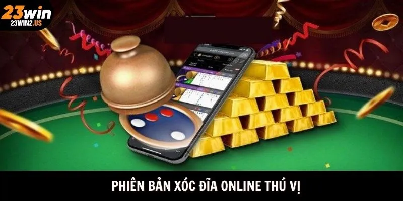 phien-ban-xoc-dia-online-thu-vi